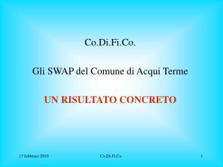 Co.Di.Fi.Co. Gli SWAP del Comune di Acqui Terme UN RISULTATO CONCRETO