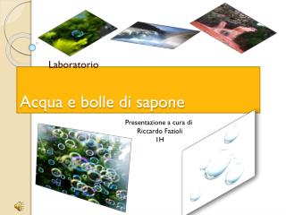 Acqua e bolle di sapone