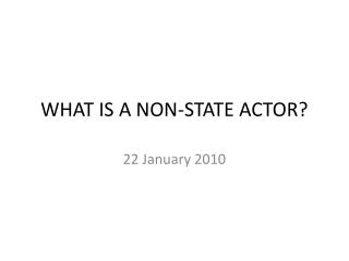 WHAT IS A NON-STATE ACTOR?