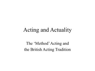 Acting and Actuality