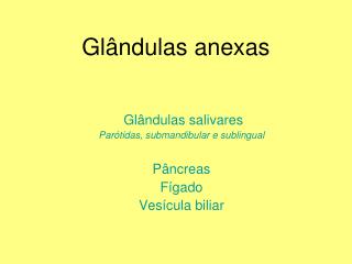 Glândulas anexas