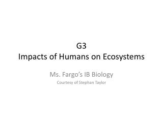 G3 Impacts of Humans on Ecosystems