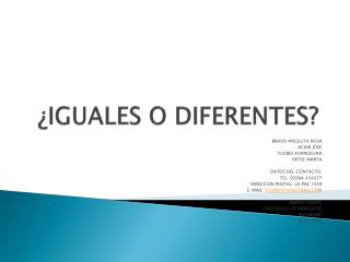 ¿IGUALES O DIFERENTES?