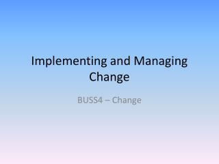 Implementing and Managing Change