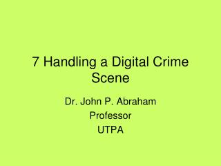 7 Handling a Digital Crime Scene