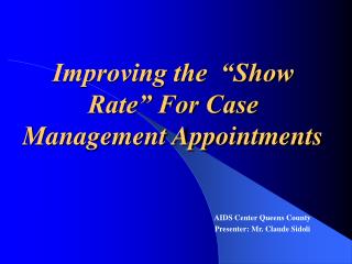 Improving the “Show Rate” For Case Management Appointments