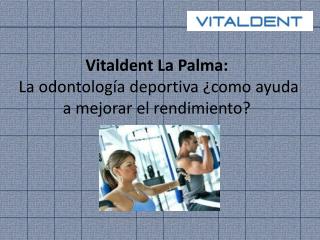 Vitaldent La Palma: Odontología deportiva