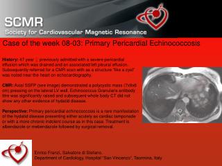 Case of the week 08-03: Primary Pericardial Echinococcosis