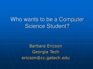 Who wants to be a Computer Science Student?