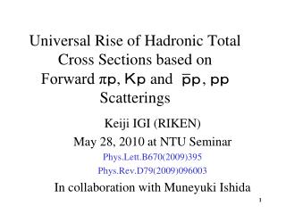 Keiji IGI (RIKEN) May 28, 2010 at NTU Seminar Phys.Lett.B670(2009)395 Phys.Rev.D79(2009)096003
