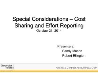 Special Considerations – Cost Sharing and Effort Reporting October 21, 2014