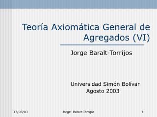 Teoría Axiomática General de Agregados (VI)