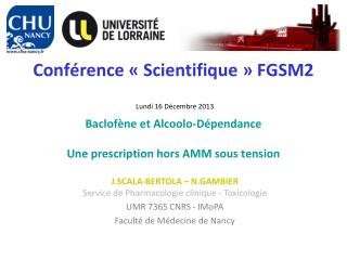 J.SCALA-BERTOLA – N.GAMBIER Service de Pharmacologie clinique - Toxicologie UMR 7365 CNRS - IMoPA