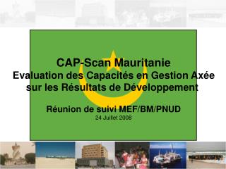 CAP-Scan Mauritanie Evaluation des Capacités en Gestion Axée sur les Résultats de Développement