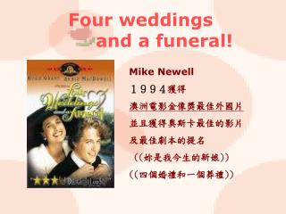 Four weddings and a funeral!