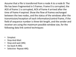 Simplest Stop-And-Wait Stop-and-wait ARQ Go-back-N ARQ Selective- Repeat ARQ