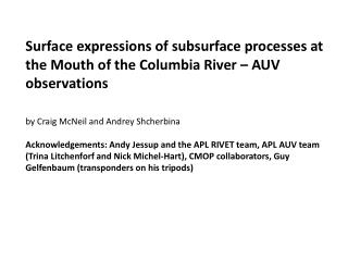 Surface expressions of subsurface processes at the Mouth of the Columbia River – AUV observations