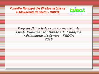 Conselho Municipal dos Direitos da Criança e Adolescente de Santos - CMDCA