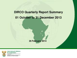 DIRCO Quarterly Report Summary 01 October to 31 December 2013