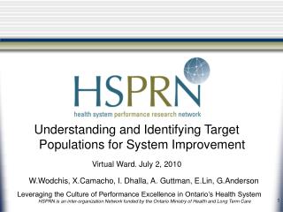 Understanding and Identifying Target Populations for System Improvement Virtual Ward. July 2, 2010