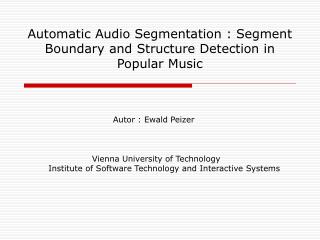 Automatic Audio Segmentation : Segment Boundary and Structure Detection in Popular Music