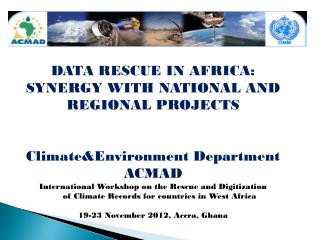 DATA RESCUE IN AFRICA: SYNERGY WITH NATIONAL AND REGIONAL PROJECTS Climate&amp;Environment Department