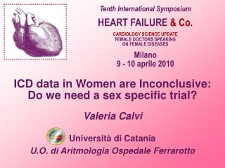 Tenth International Symposium HEART FAILURE &amp; Co. CARDIOLOGY SCIENCE UPDATE