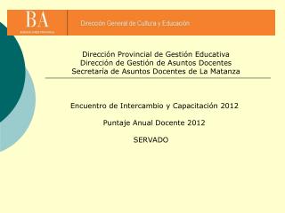 Dirección Provincial de Gestión Educativa Dirección de Gestión de Asuntos Docentes