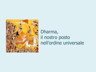 Dharma, il nostro posto nell’ordine universale