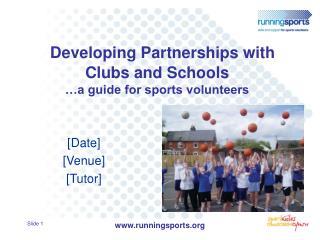 Developing Partnerships with Clubs and Schools …a guide for sports volunteers