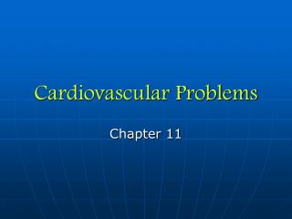 Cardiovascular Problems