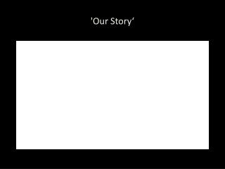 'Our Story‘