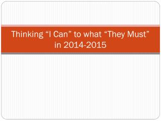 Thinking “I Can” to what “They Must” in 2014-2015