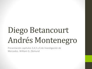 Diego Betancourt Andrés Montenegro