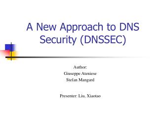 A New Approach to DNS Security (DNSSEC)