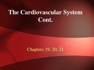 The Cardiovascular System Cont.