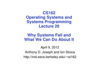 April 9, 2012 Anthony D. Joseph and Ion Stoica inst.eecs.berkeley/~cs162