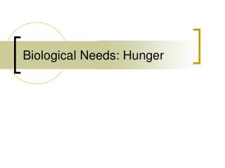 Biological Needs: Hunger