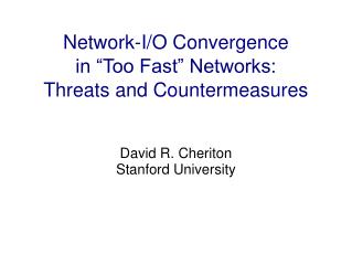 Network-I/O Convergence in “Too Fast” Networks: Threats and Countermeasures