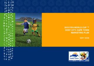 2010 FIFA WORLD CUP ™ HOST CITY: CAPE TOWN MARKETING PLAN