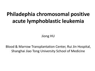 Philadephia chromosomal positive acute lymphoblastic leukemia