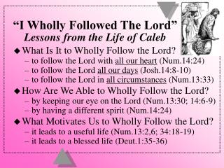 “I Wholly Followed The Lord” Lessons from the Life of Caleb