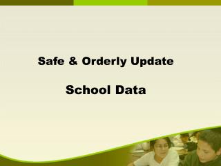 Safe &amp; Orderly Update School Data