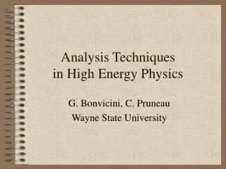 Analysis Techniques in High Energy Physics