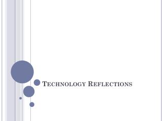 Technology Reflections