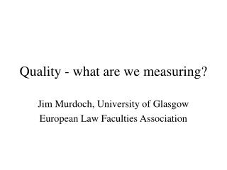 Quality - what are we measuring?