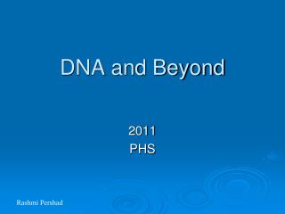 DNA and Beyond