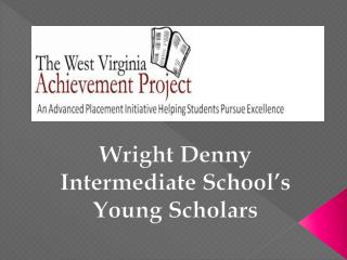 Wright Denny Intermediate School’s Young Scholars