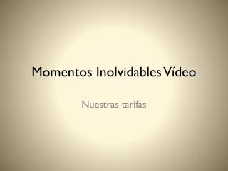 Momentos Inolvidables Vídeo