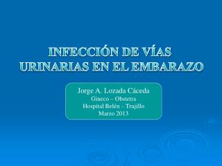 INFECCIÓN DE VÍAS URINARIAS EN EL EMBARAZO